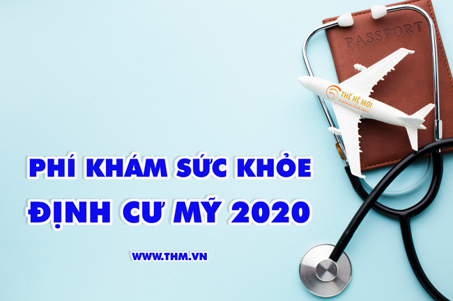 Phí khám sức khỏe định cư Mỹ 2020