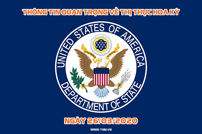 Thông tin quan trọng về thị thực Hoa Kỳ ban hành ngày 26/03/2020